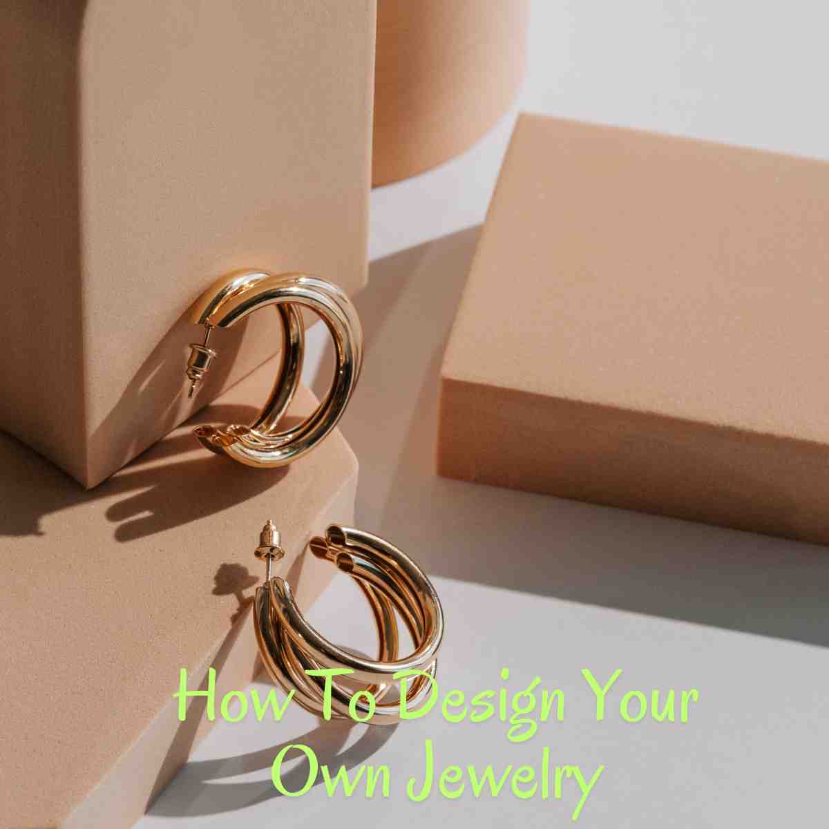 How To Design Your Own Jewelry